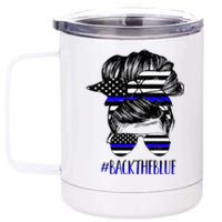 Back The Blue Messy Bun Thin Blue Line Police Support Women 12 oz Stainless Steel Tumbler Cup