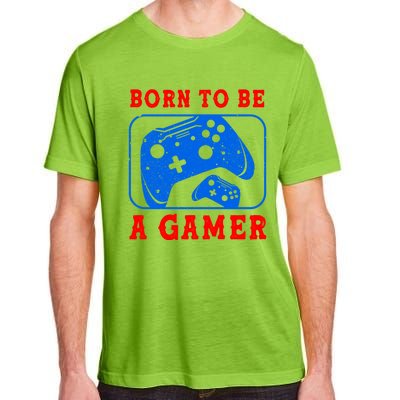 Born To Be A Gamer For Intense Visual Funny Gift Adult ChromaSoft Performance T-Shirt