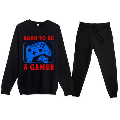 Born To Be A Gamer For Intense Visual Funny Gift Premium Crewneck Sweatsuit Set