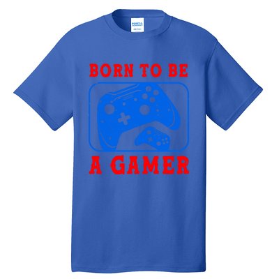 Born To Be A Gamer For Intense Visual Funny Gift Tall T-Shirt