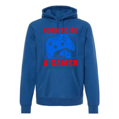 Born To Be A Gamer For Intense Visual Funny Gift Premium Hoodie