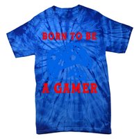 Born To Be A Gamer For Intense Visual Funny Gift Tie-Dye T-Shirt