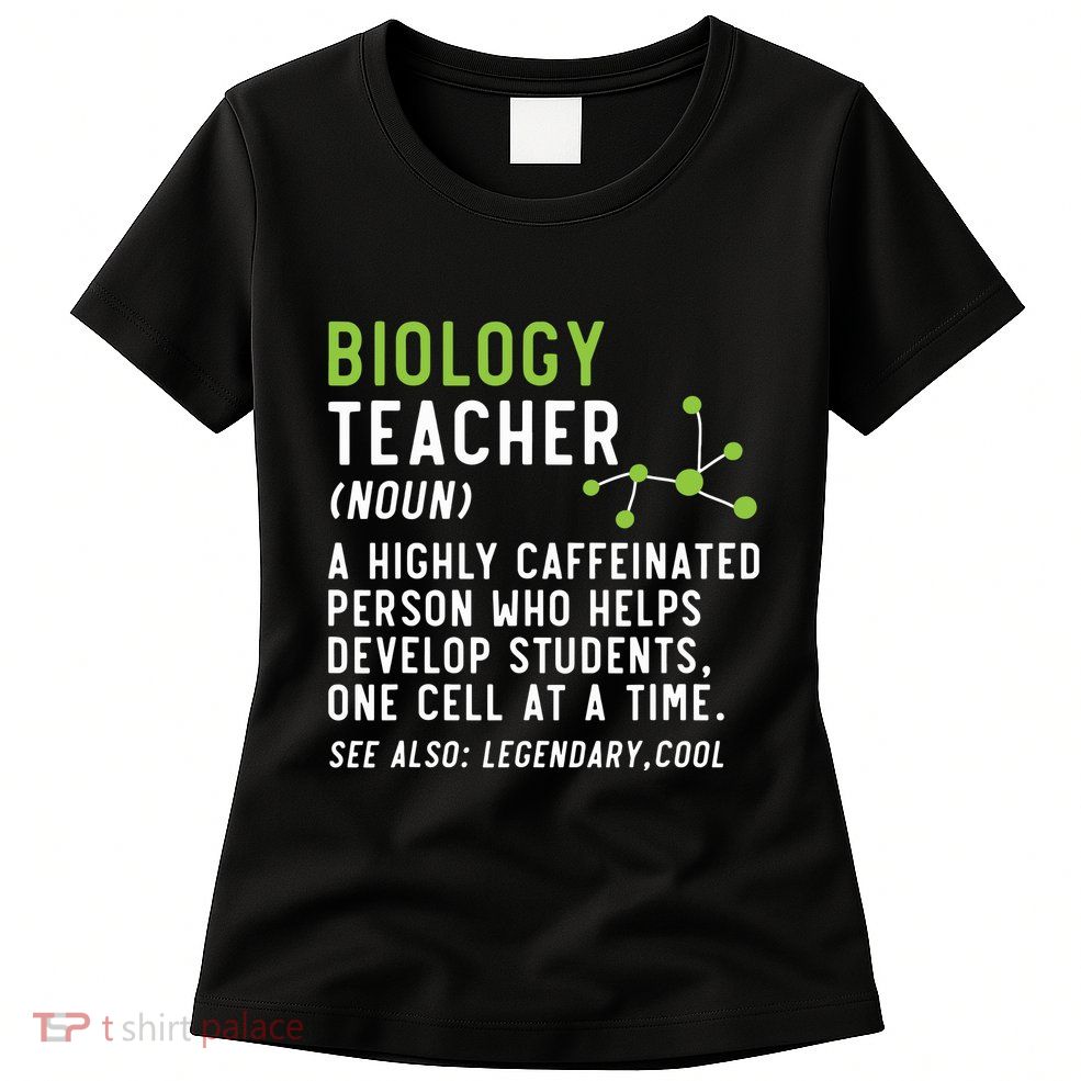 Biology Teacher Biology Student Science Lover Biologist Women's T-Shirt