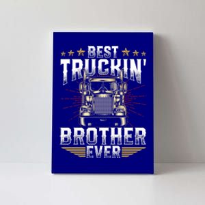 Best Truckin Brother Ever FatherS Day Xmas Trucker Cute Gift Canvas