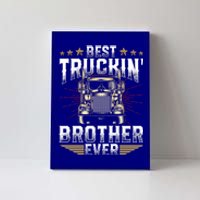 Best Truckin Brother Ever FatherS Day Xmas Trucker Cute Gift Canvas