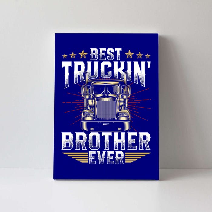 Best Truckin Brother Ever FatherS Day Xmas Trucker Cute Gift Canvas