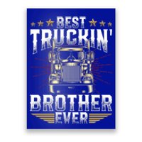 Best Truckin Brother Ever FatherS Day Xmas Trucker Cute Gift Poster