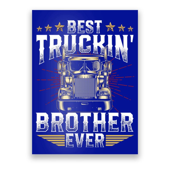 Best Truckin Brother Ever FatherS Day Xmas Trucker Cute Gift Poster