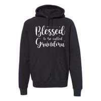 Blessed To Be Called Grandma Premium Hoodie