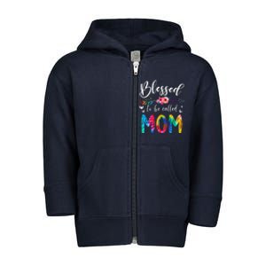 Blessed To Be Called Mom Cute Mothers Day Toddler Zip Fleece Hoodie