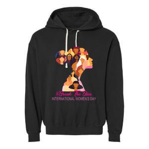 Break The Bias International Womens Day 8th March Womens Day Garment-Dyed Fleece Hoodie