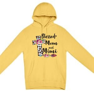 Blessed To Be Called Mom And Mimi Funny Mimi Gift Premium Pullover Hoodie