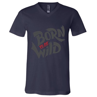 "Born to be Wild" V-Neck T-Shirt