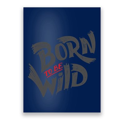"Born to be Wild" Poster