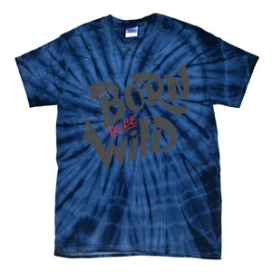 "Born to be Wild" Tie-Dye T-Shirt