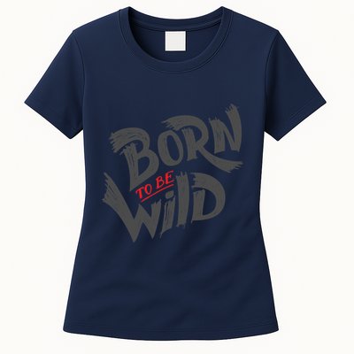 "Born to be Wild" Womens T-Shirt