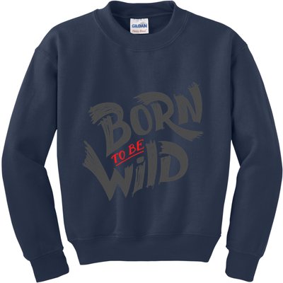 "Born to be Wild" Kids Sweatshirt