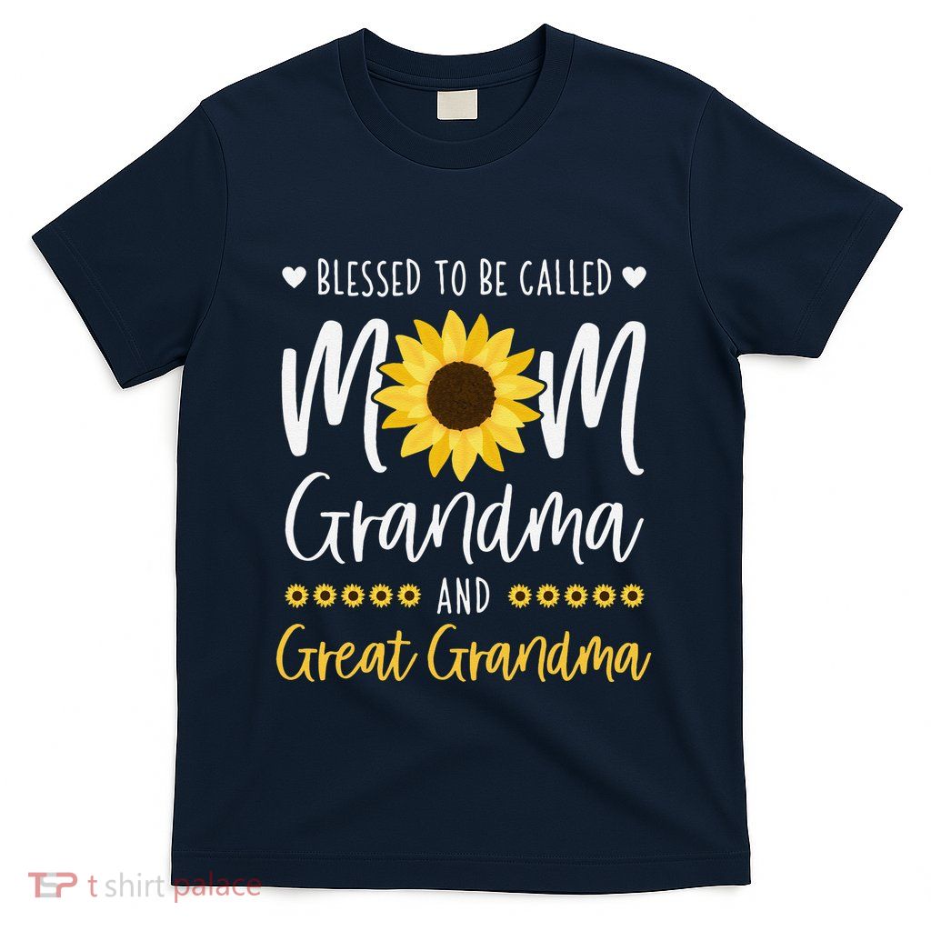 Blessed To Be Called Mom Grandma And Great Grandma Sunflower T-Shirt