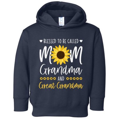 Blessed To Be Called Mom Grandma And Great Grandma Sunflower Toddler Hoodie
