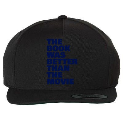 BookLover The Book Was Better Than The Movie Bookworm Gift Wool Snapback Cap