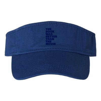 BookLover The Book Was Better Than The Movie Bookworm Gift Valucap Bio-Washed Visor