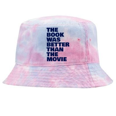 BookLover The Book Was Better Than The Movie Bookworm Gift Tie-Dyed Bucket Hat