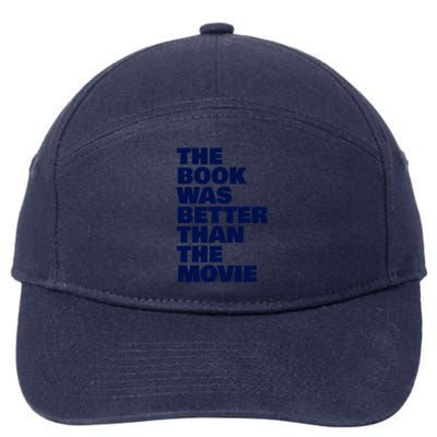 BookLover The Book Was Better Than The Movie Bookworm Gift 7-Panel Snapback Hat