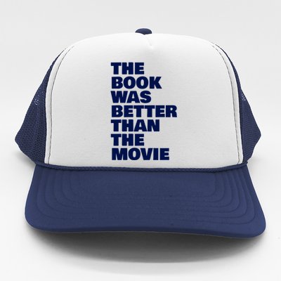 BookLover The Book Was Better Than The Movie Bookworm Gift Trucker Hat