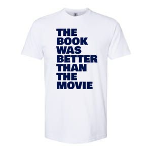 BookLover The Book Was Better Than The Movie Bookworm Gift Softstyle CVC T-Shirt