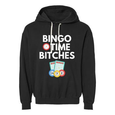 Bingo Time Bitches Funny Bingo Player Game Lover Humor Garment-Dyed Fleece Hoodie