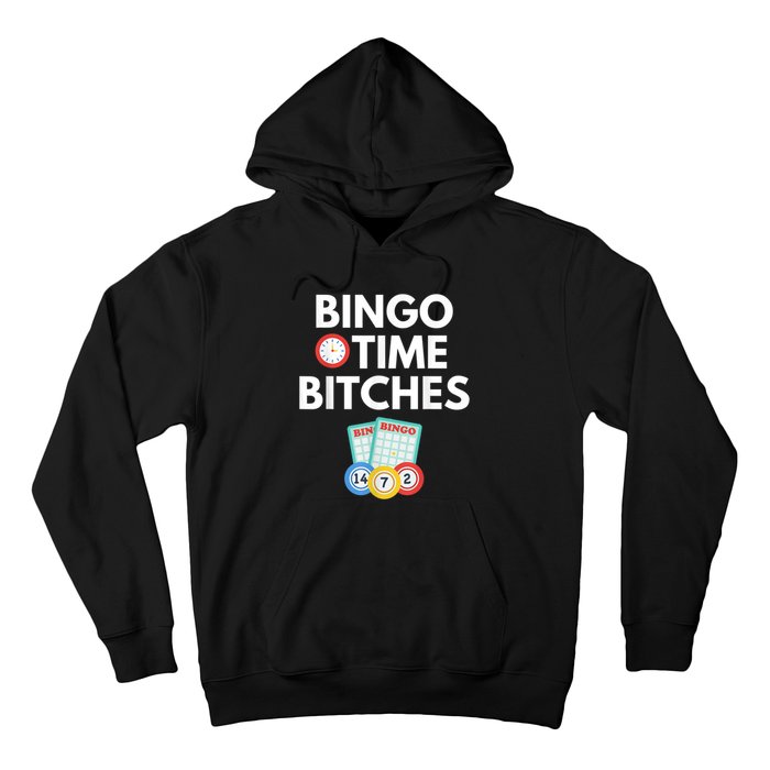 Bingo Time Bitches Funny Bingo Player Game Lover Humor Hoodie