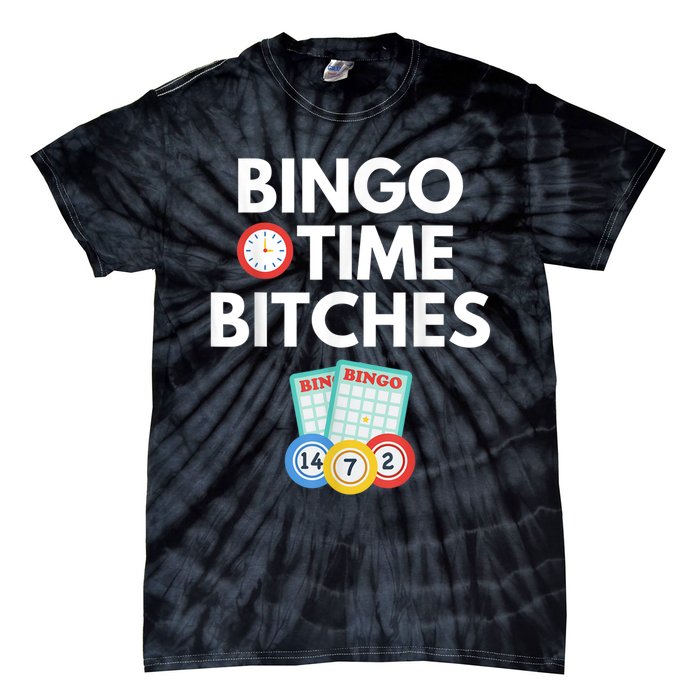 Bingo Time Bitches Funny Bingo Player Game Lover Humor Tie-Dye T-Shirt