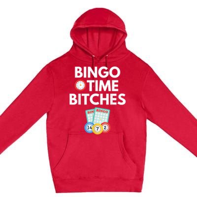 Bingo Time Bitches Funny Bingo Player Game Lover Humor Premium Pullover Hoodie