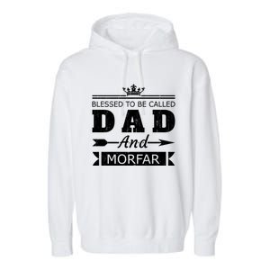 Blessed To Be Called Dad And Morfar Grandpa Gift Garment-Dyed Fleece Hoodie