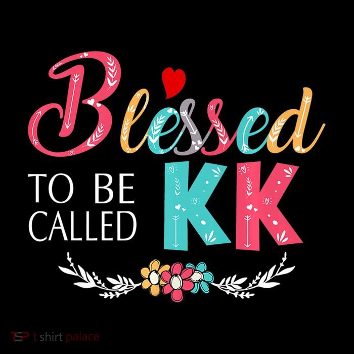 Blessed To Be Called Kk Colorful Gifts Toddler T-Shirt