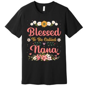 Blessed To Be Called Nina Mothers Day Premium T-Shirt