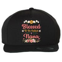 Blessed To Be Called Nina Mothers Day Wool Snapback Cap