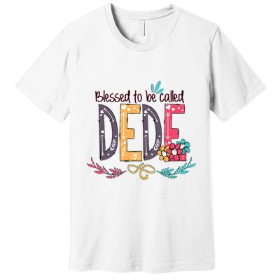 Blessed To Be Called Dede Colorful Grandma Premium T-Shirt