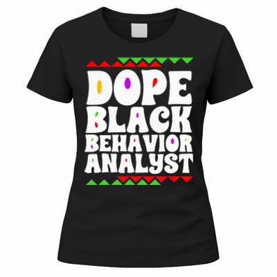 Behavior Technician BCBA ABA Dope Black Behavior Analyst Women's T-Shirt