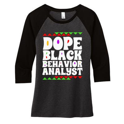 Behavior Technician BCBA ABA Dope Black Behavior Analyst Women's Tri-Blend 3/4-Sleeve Raglan Shirt