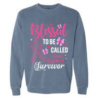 Blessed To Be Called Breast Cancer Survivor Garment-Dyed Sweatshirt