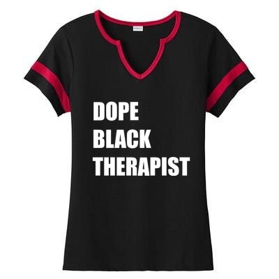 Black Therapist Black History Dope Therapists Matter Gift Ladies Halftime Notch Neck Tee