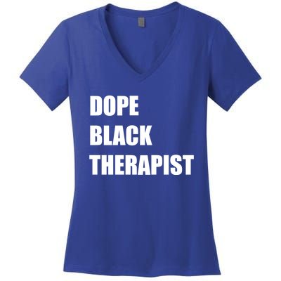 Black Therapist Black History Dope Therapists Matter Gift Women's V-Neck T-Shirt