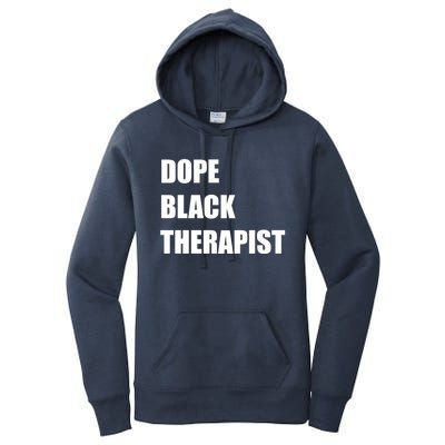 Black Therapist Black History Dope Therapists Matter Gift Women's Pullover Hoodie