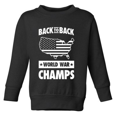 Back To Back World War Champs Toddler Sweatshirt