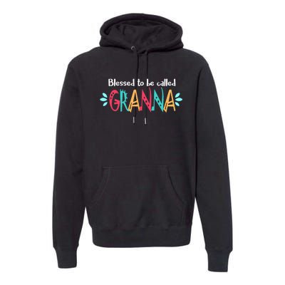 Blessed To Be Called Granna Premium Hoodie