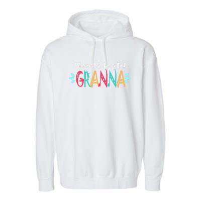 Blessed To Be Called Granna Garment-Dyed Fleece Hoodie