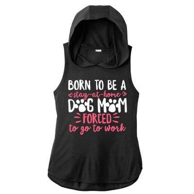 Born To Be A Stay At Home Dog Mom Mama Humor Pink Gift Ladies PosiCharge Tri-Blend Wicking Draft Hoodie Tank