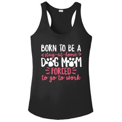 Born To Be A Stay At Home Dog Mom Mama Humor Pink Gift Ladies PosiCharge Competitor Racerback Tank