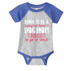 Born To Be A Stay At Home Dog Mom Mama Humor Pink Gift Infant Baby Jersey Bodysuit